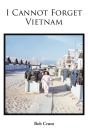 I Cannot Forget Vietnam - Preview