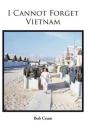 I Cannot Forget Vietnam - Preview