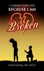 I Cannot Love You Because I Am Broken - Preview