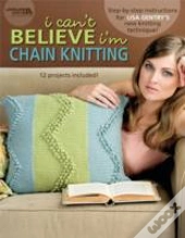 I Can'T Believe I'M Chain Knitting