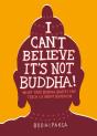 I Can'T Believe It'S Not Buddha! - Preview