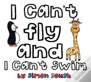 I Can'T Fly And I Can'T Swim