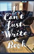 I Can'T Just Write A Book