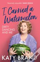 I Carried A Watermelon