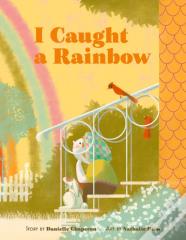 I Caught A Rainbow