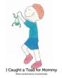 I Caught A Toad For Mommy - Preview
