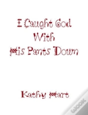 Capa do artigo I Caught God With His Pants Down