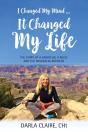I Changed My Mind ... It Changed My Life - Preview