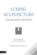 I Ching Acupuncture - The Balance Method