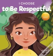 I Choose To Be Respectful