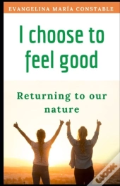 I Choose To Feel Good