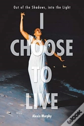 I Choose To Live