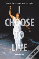 I Choose To Live