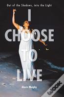I Choose To Live