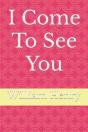 I Come To See You - Preview