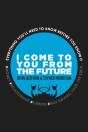I Come To You From The Future: - Preview