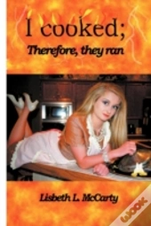 I Cooked; Therefore, They Ran