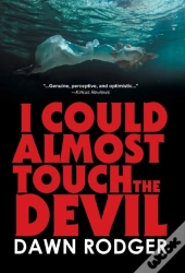 I Could Almost Touch The Devil