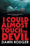 I Could Almost Touch The Devil