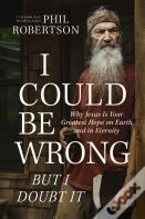 I Could Be Wrong, But I Doubt It