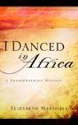 I Danced In Africa - Preview