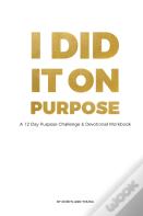 I Did It On Purpose - 12 Day Devotional Workbook *Full Color*