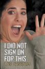 I Did Not Sign On For This - Preview