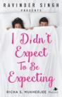 I Didn'T Expect To Be Expecting (Ravinder Singh Presents) - Preview