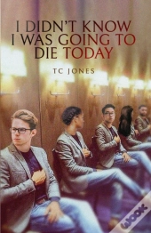 I Didn'T Know I Was Going To Die Today