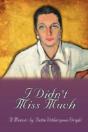 I Didn'T Miss Much - Preview