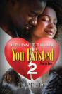 I Didn'T Think You Existed 2 - Preview