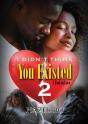 I Didn'T Think You Existed 2 - Preview