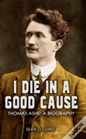 I Die In A Good Cause -
