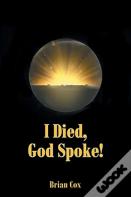 I Died, God Spoke!