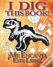 I Dig This Book! Bilingual (Spanish & English)