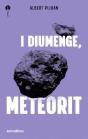 I Diumenge, Meteorit - Preview