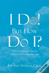 I Do! But How Do I?