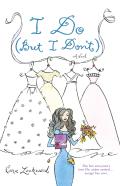 I Do (But I Don'T)
