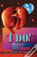 "I Do!" Love Stories