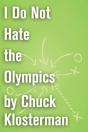 I Do Not Hate The Olympics - Preview