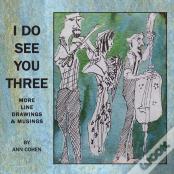 I Do See You Three