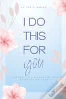 I Do This For You
