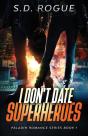 I Don'T Date Superheroes - Preview