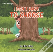 I Don'T Have To Choose