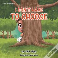 I Don'T Have To Choose