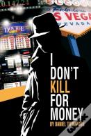 I Don'T Kill For Money
