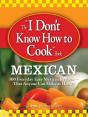 I Don'T Know How To Cook Book Mexican - Preview