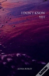 I Don'T Know Yet