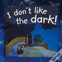 I Don'T Like The Dark