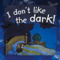 I Don'T Like The Dark - Preview
